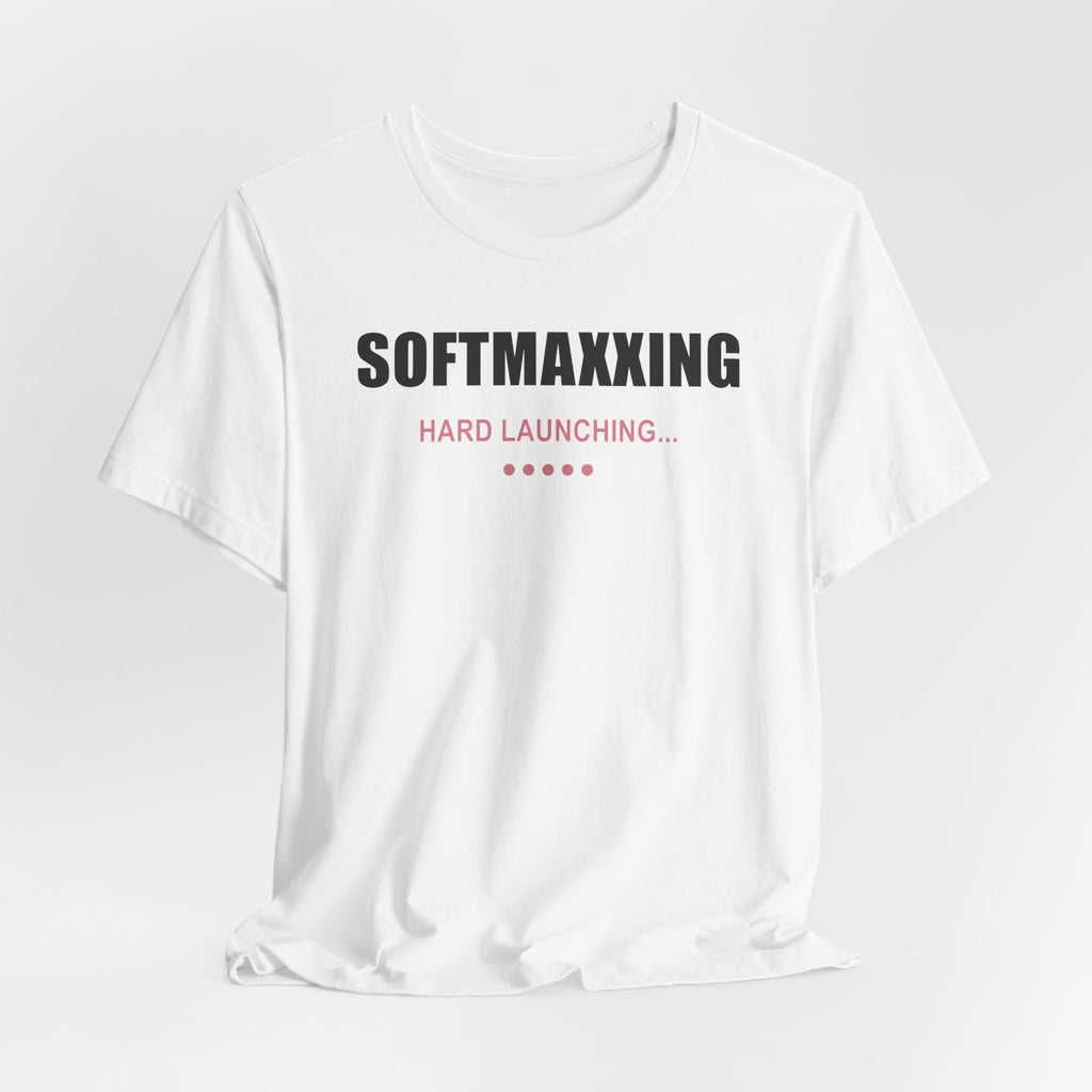 Softmaxxing – Hard Launching – Unisex Graphic Tee