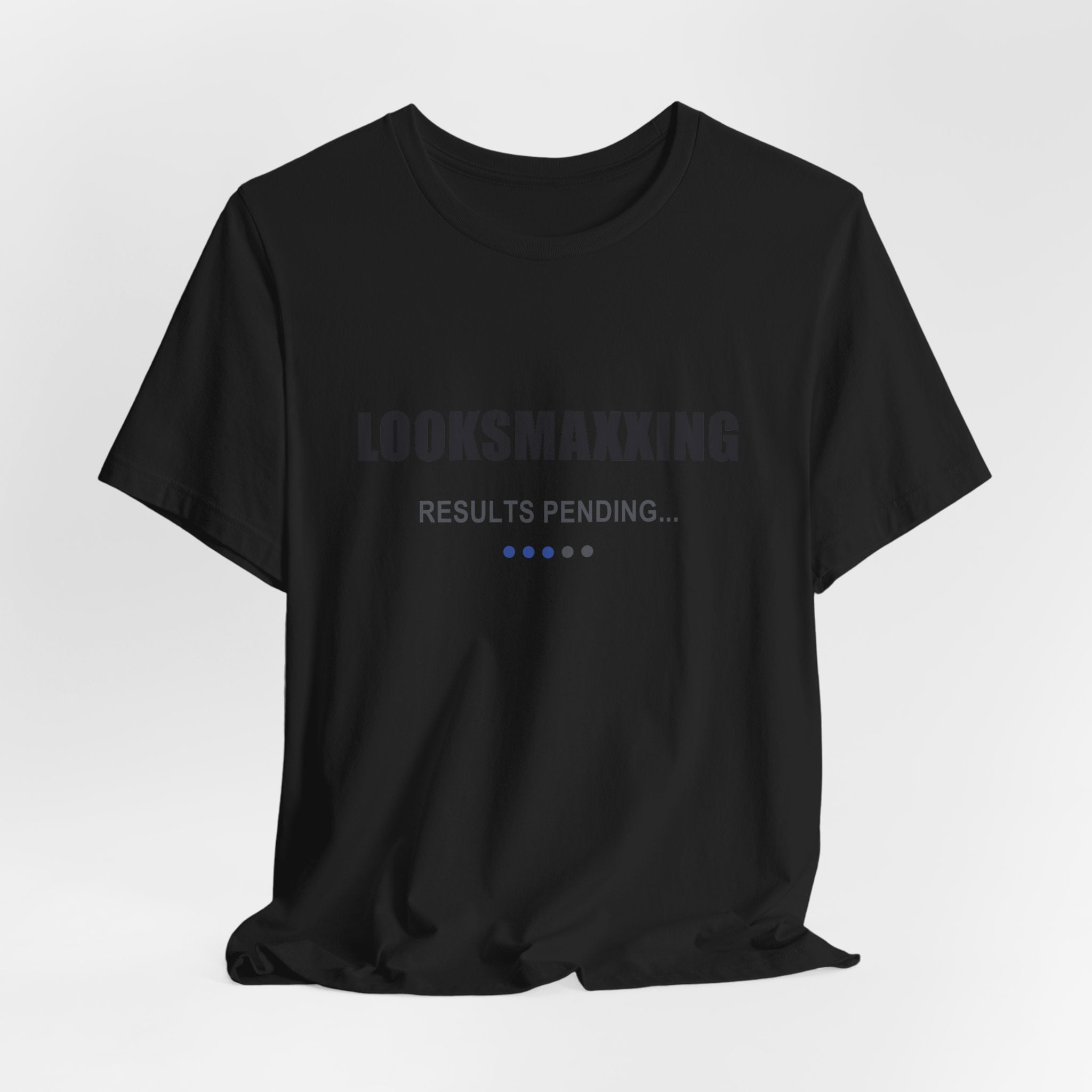 Looksmaxxing – Results Pending – Unisex Graphic Tee