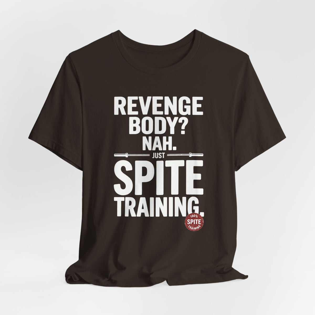 Revenge Body? Nah, Just Spite Training – Unisex Graphic Tee