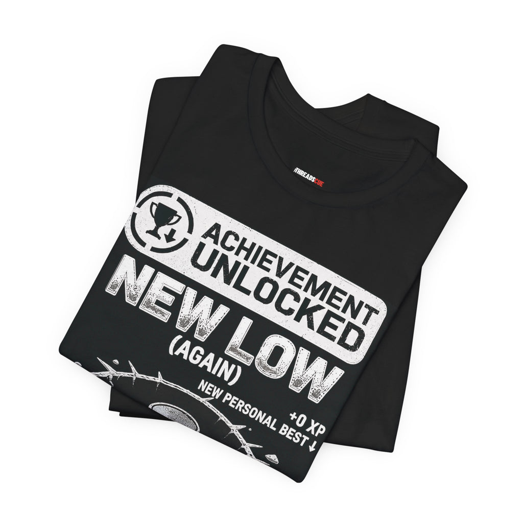 Achievement Unlocked: New Low (Again) – Unisex Graphic Tee