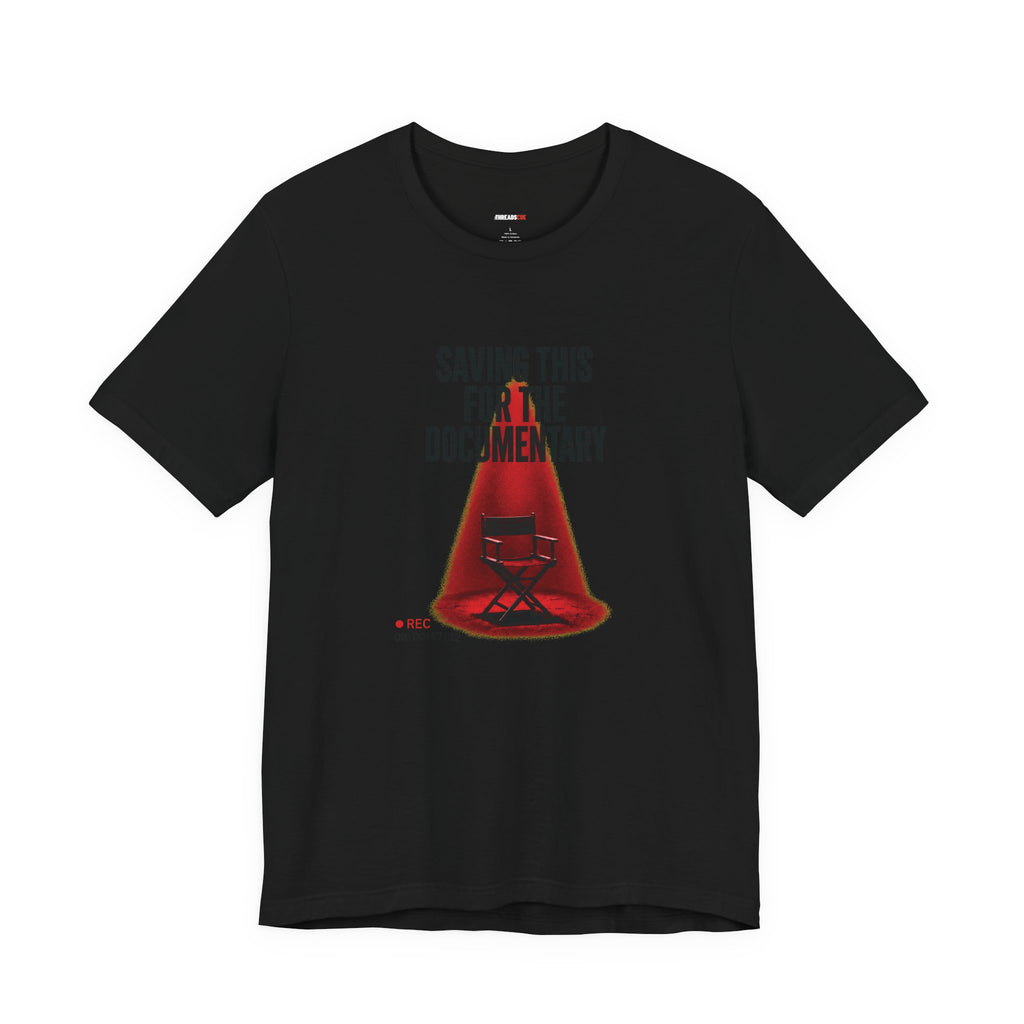 Saving This for the Documentary – Unisex Graphic Tee