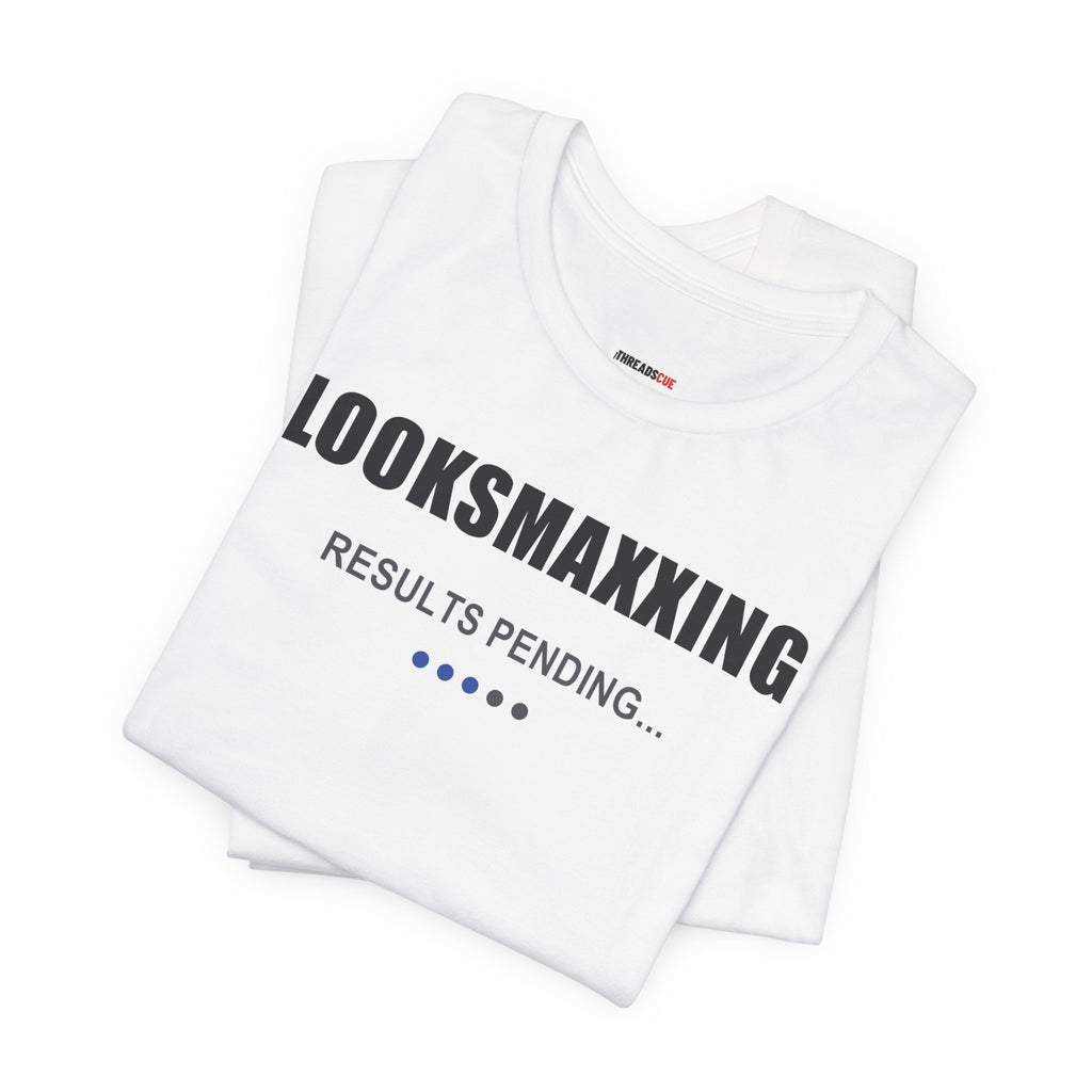 Looksmaxxing – Results Pending – Unisex Graphic Tee