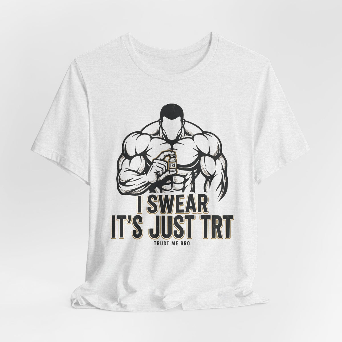I Swear It’s Just TRT – Unisex Graphic Tee
