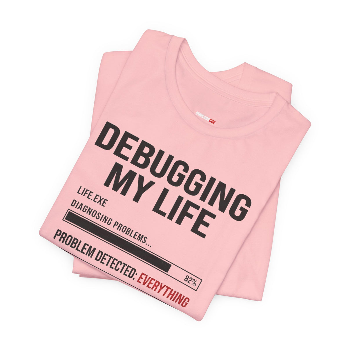 Debugging My Life – Unisex Graphic Tee