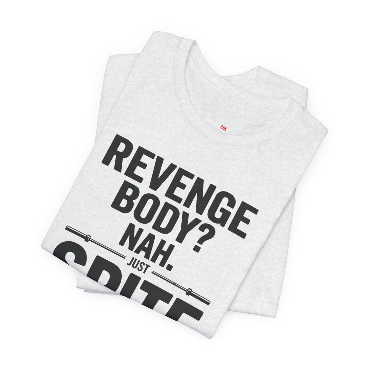 Revenge Body? Nah, Just Spite Training – Unisex Graphic Tee
