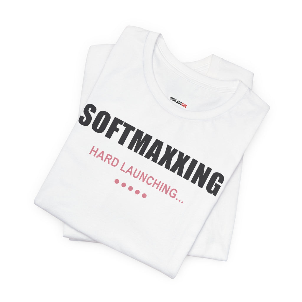 Softmaxxing – Hard Launching – Unisex Graphic Tee