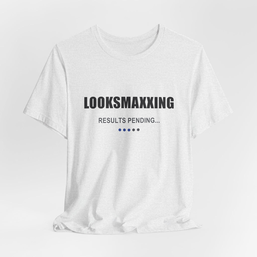 Looksmaxxing – Results Pending – Unisex Graphic Tee