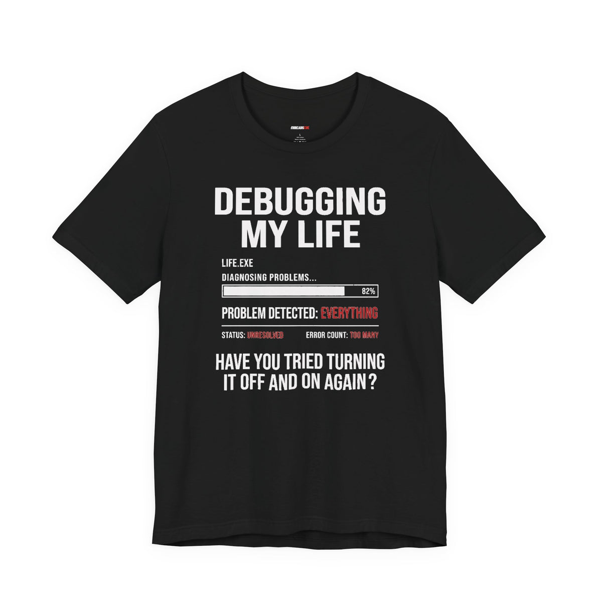 Debugging My Life – Unisex Graphic Tee