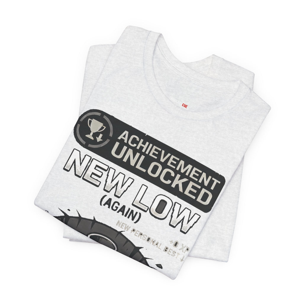 Achievement Unlocked: New Low (Again) – Unisex Graphic Tee