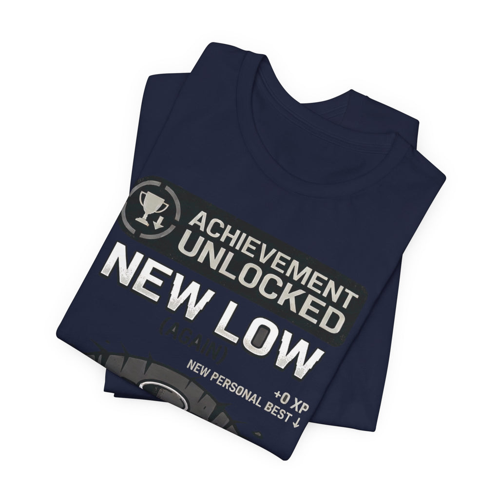 Achievement Unlocked: New Low (Again) – Unisex Graphic Tee