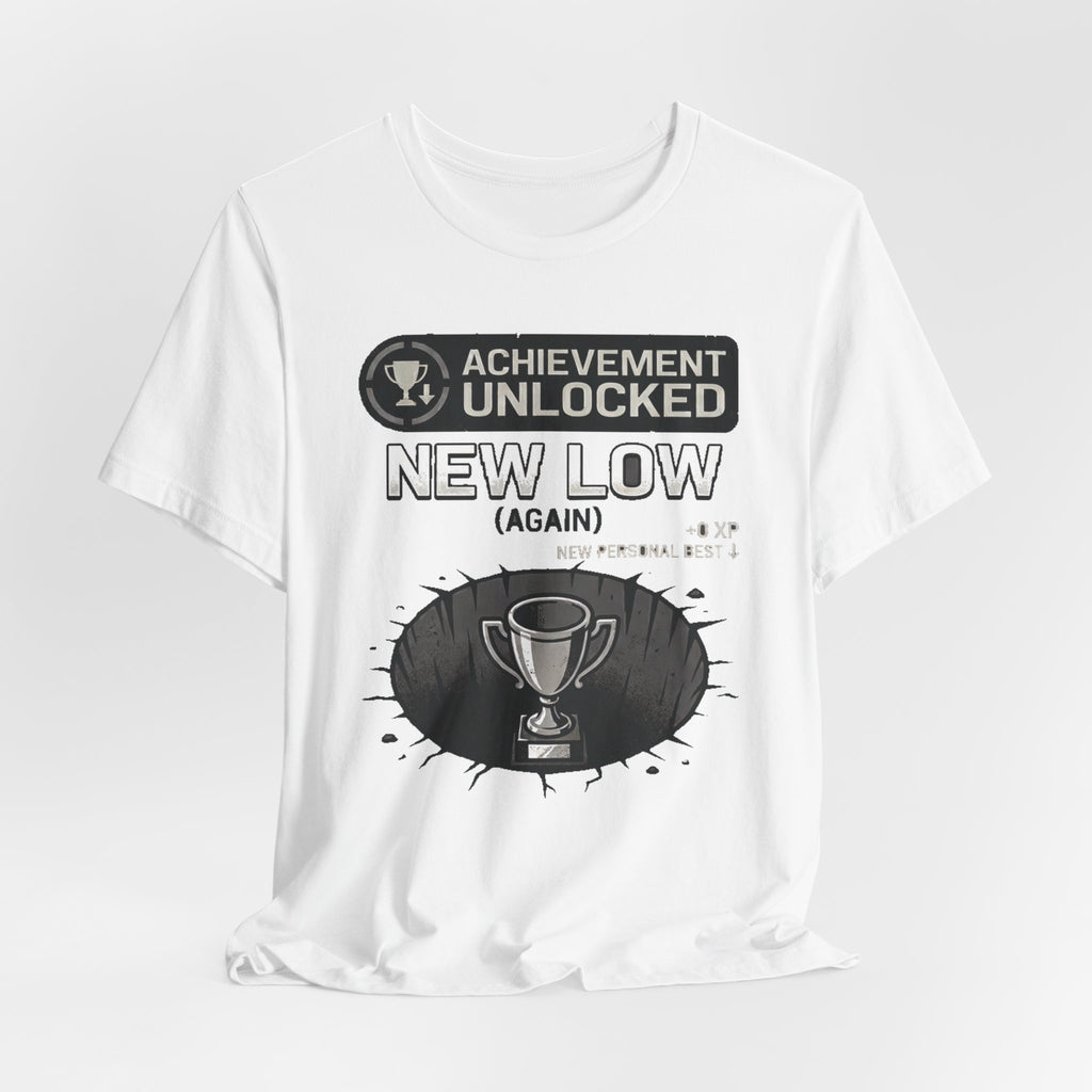 Achievement Unlocked: New Low (Again) – Unisex Graphic Tee