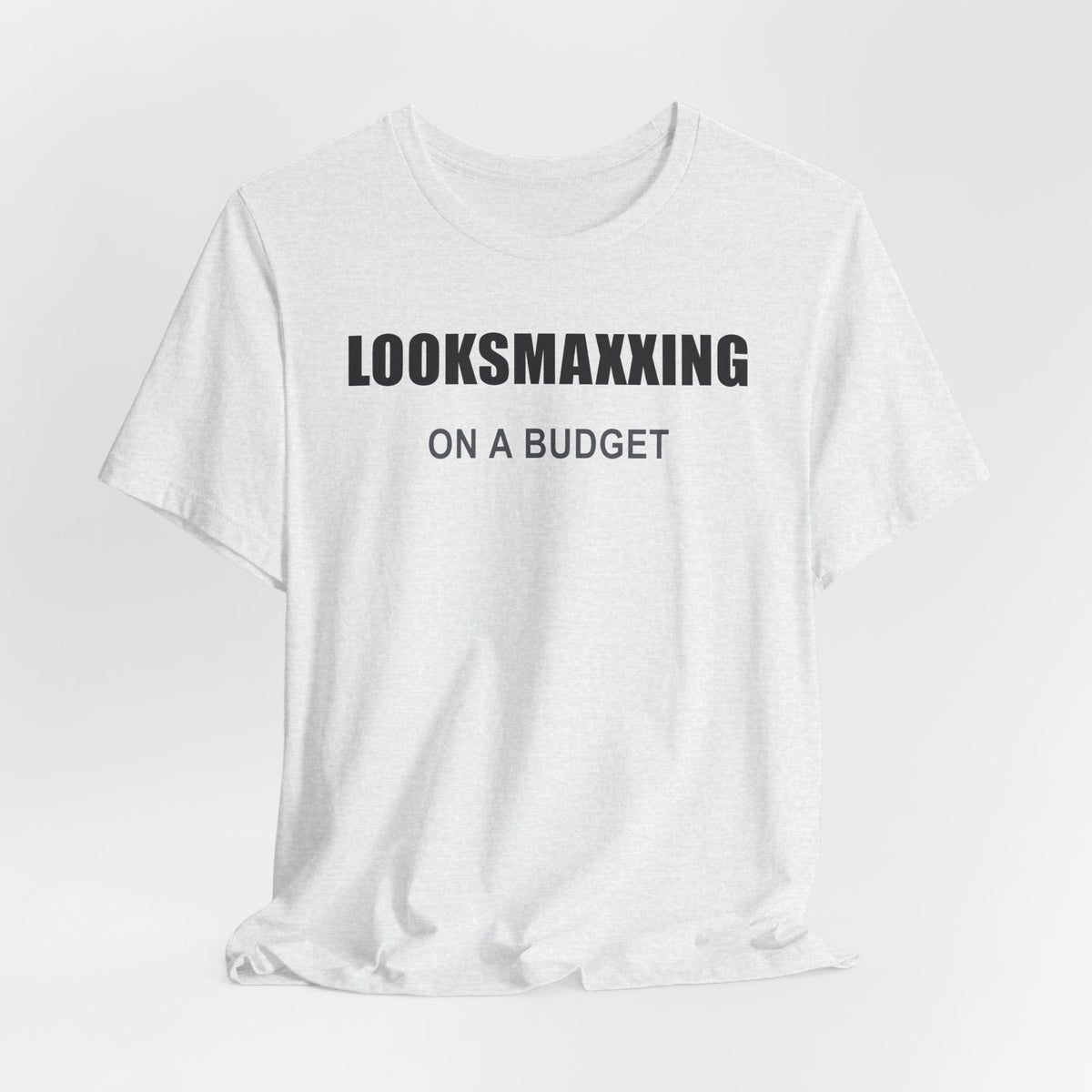 Looksmaxxing on a Budget – Unisex Graphic Tee