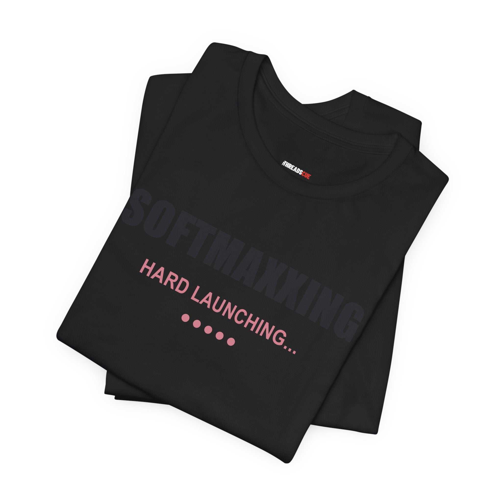 Softmaxxing – Hard Launching – Unisex Graphic Tee