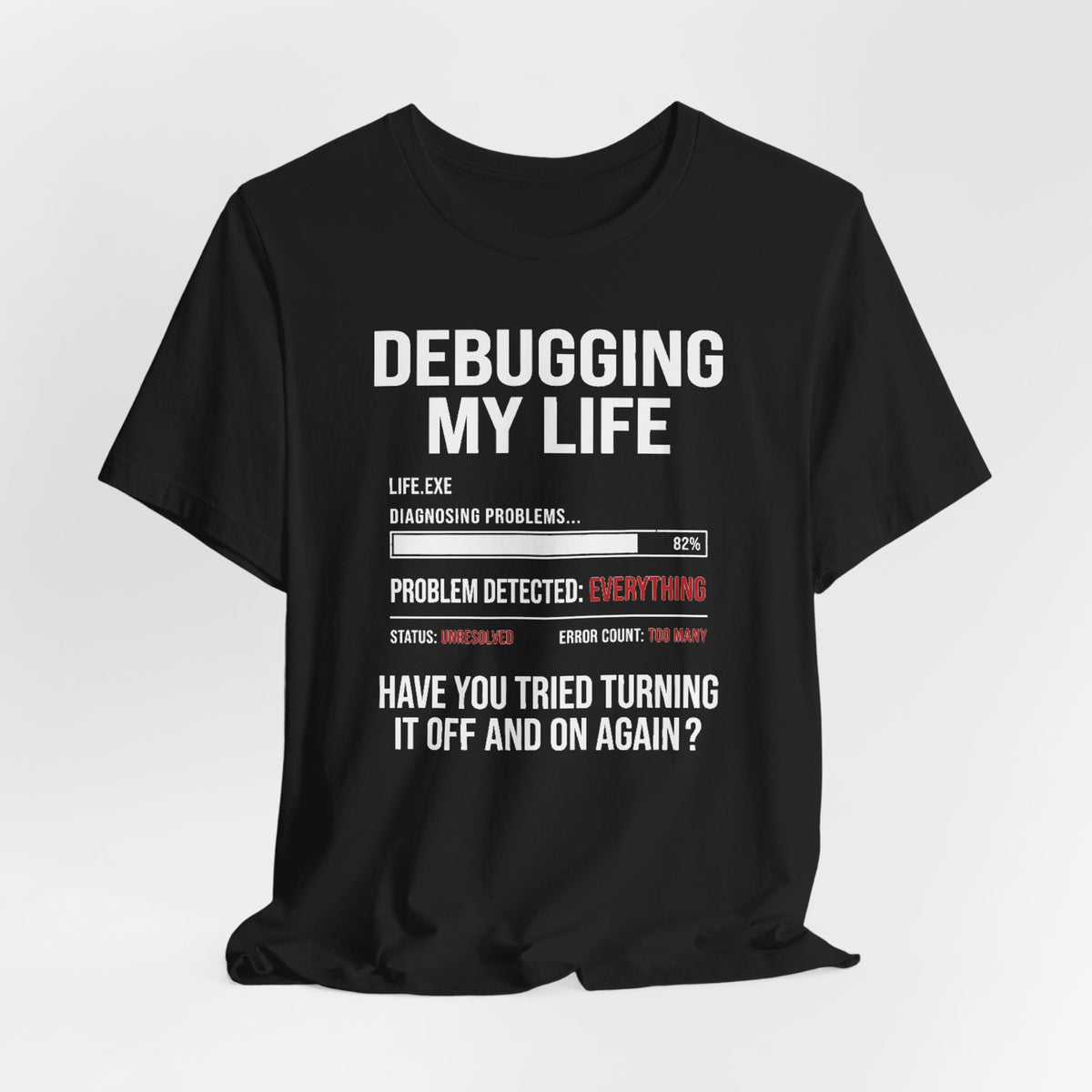 Debugging My Life – Unisex Graphic Tee