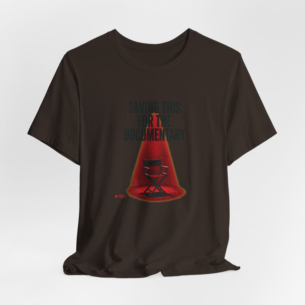 Saving This for the Documentary – Unisex Graphic Tee