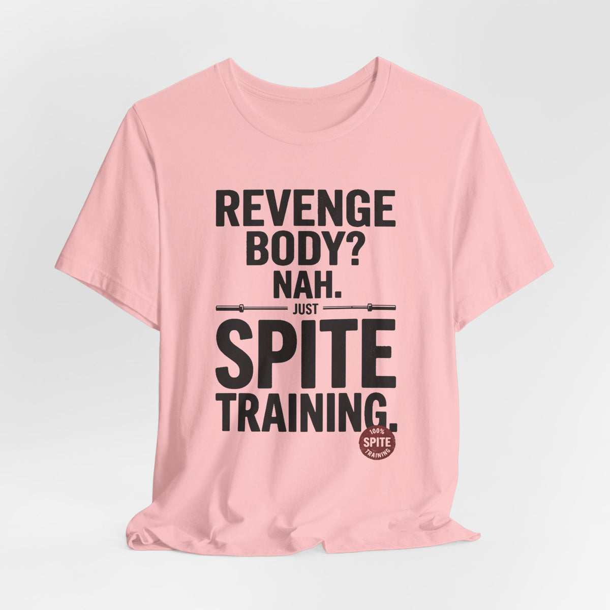 Revenge Body? Nah, Just Spite Training – Unisex Graphic Tee