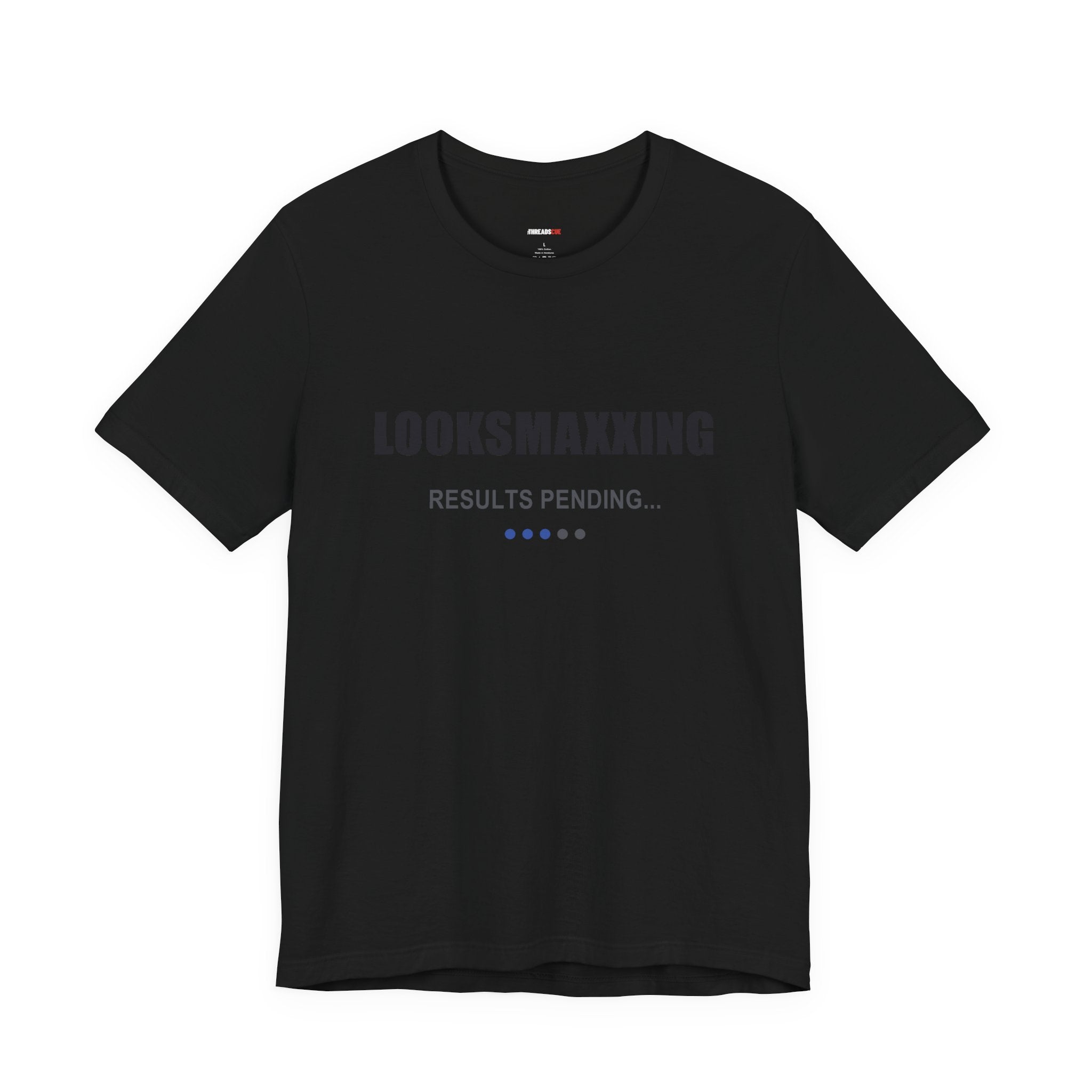 Looksmaxxing – Results Pending – Unisex Graphic Tee
