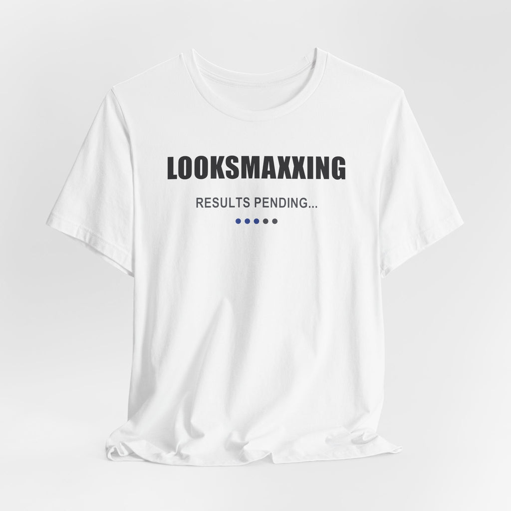 Looksmaxxing – Results Pending – Unisex Graphic Tee
