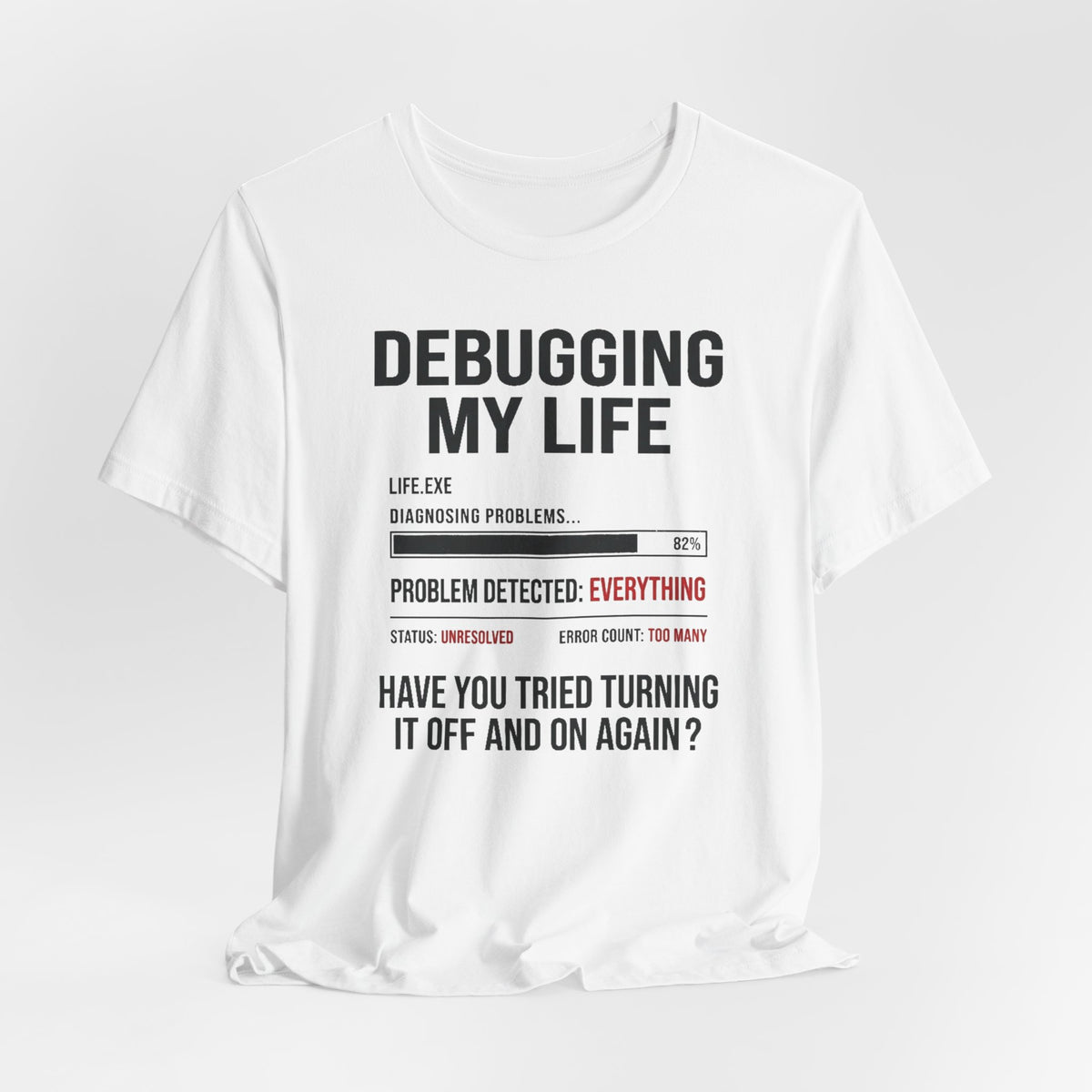 Debugging My Life – Unisex Graphic Tee