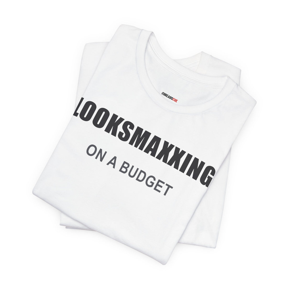Looksmaxxing on a Budget – Unisex Graphic Tee