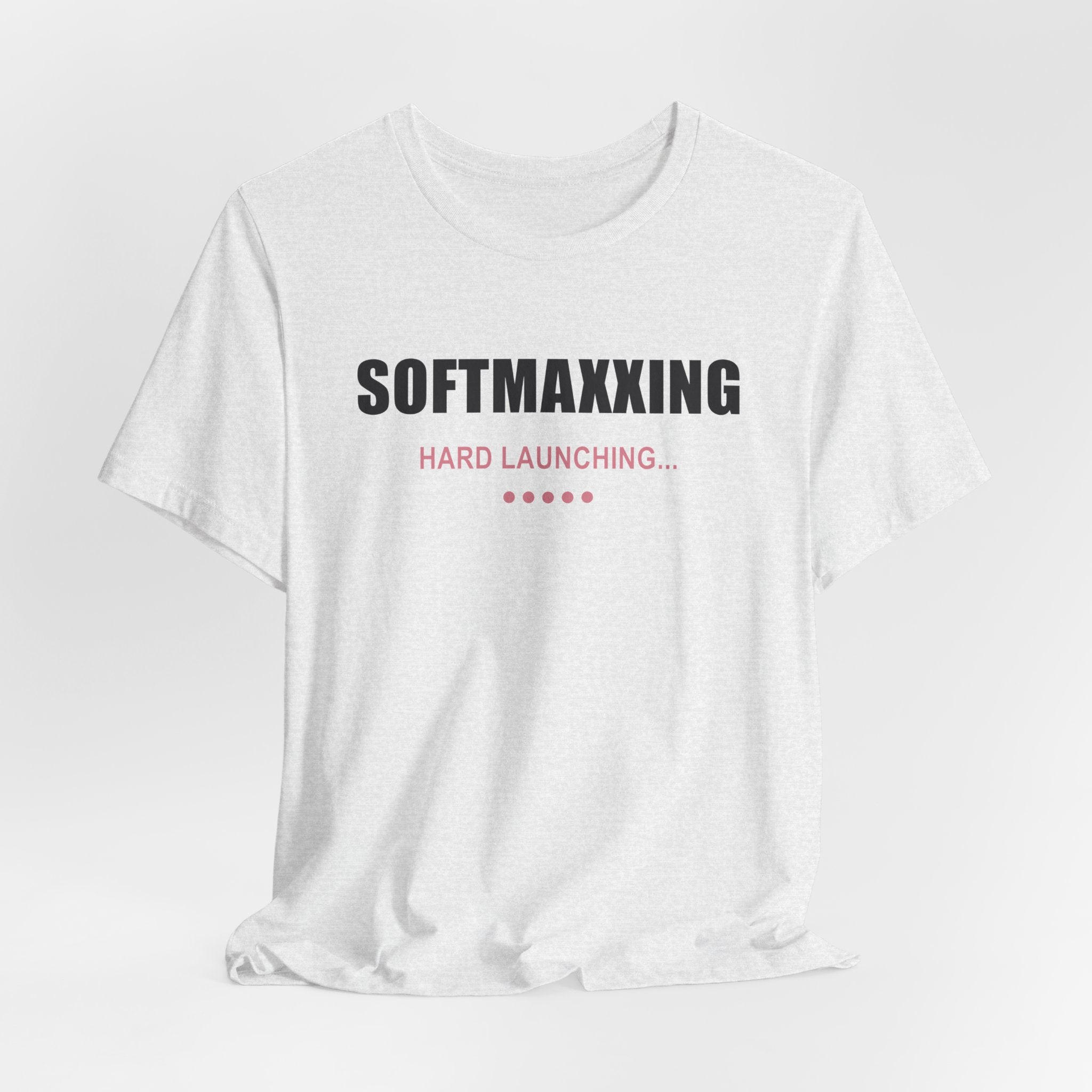 Softmaxxing – Hard Launching – Unisex Graphic Tee