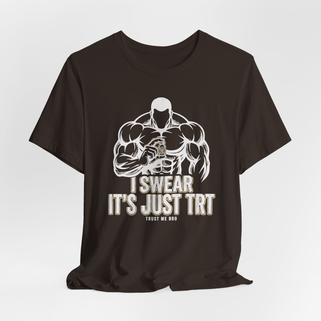 I Swear It’s Just TRT – Unisex Graphic Tee