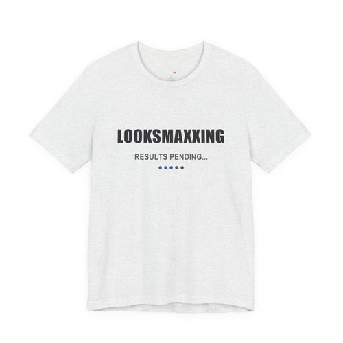 Looksmaxxing – Results Pending – Unisex Graphic Tee