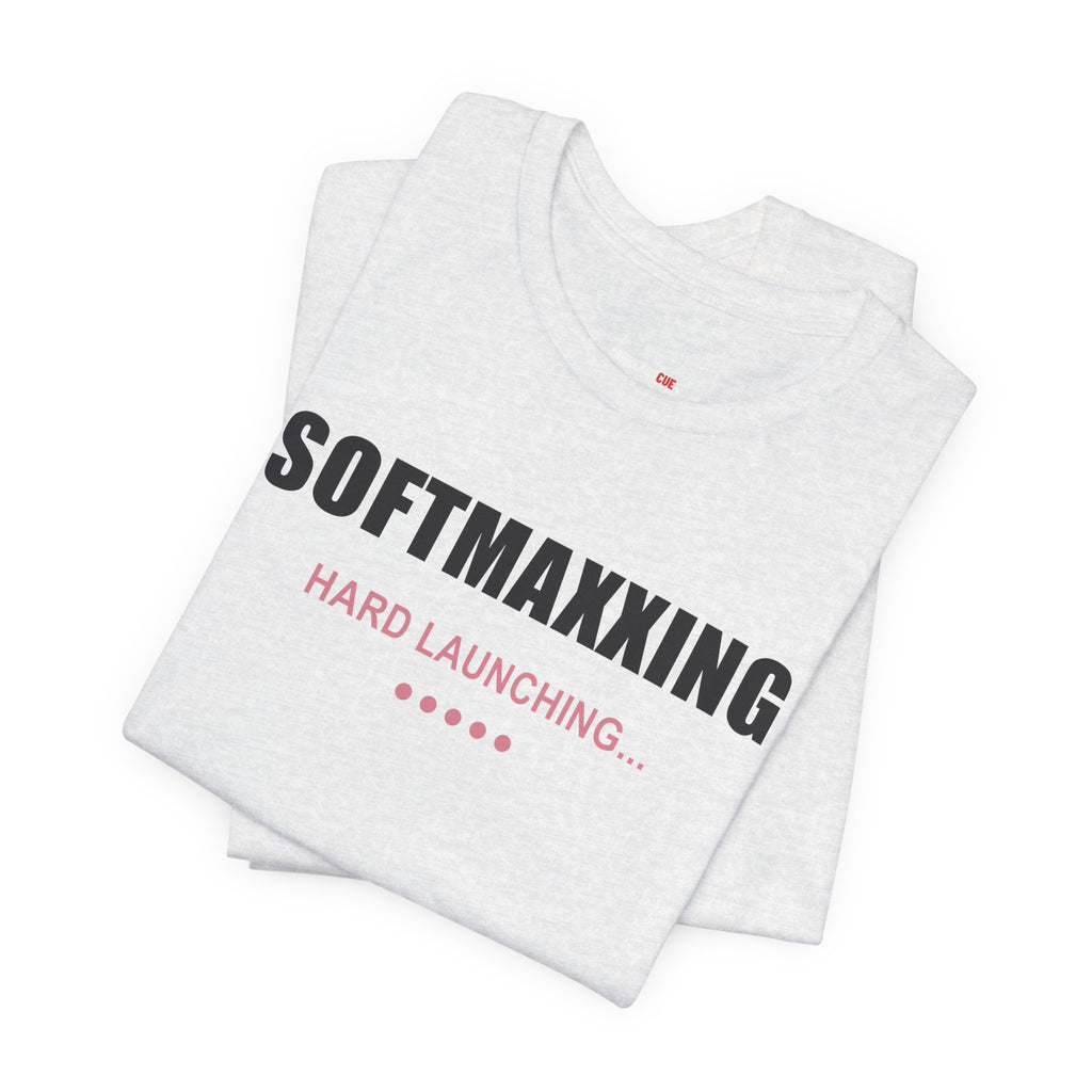 Softmaxxing – Hard Launching – Unisex Graphic Tee
