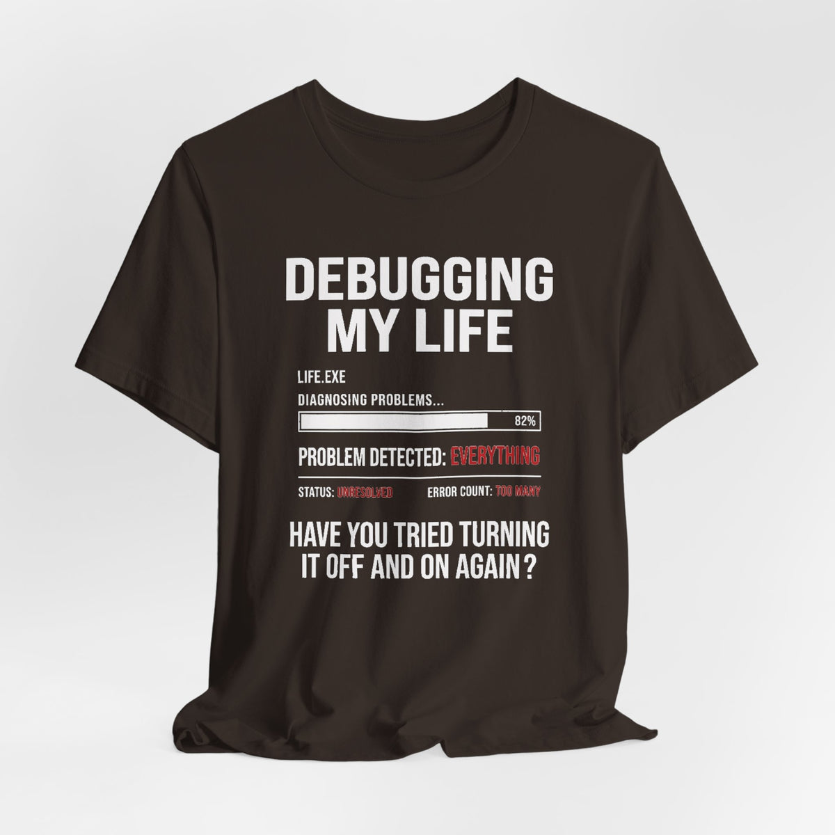 Debugging My Life – Unisex Graphic Tee