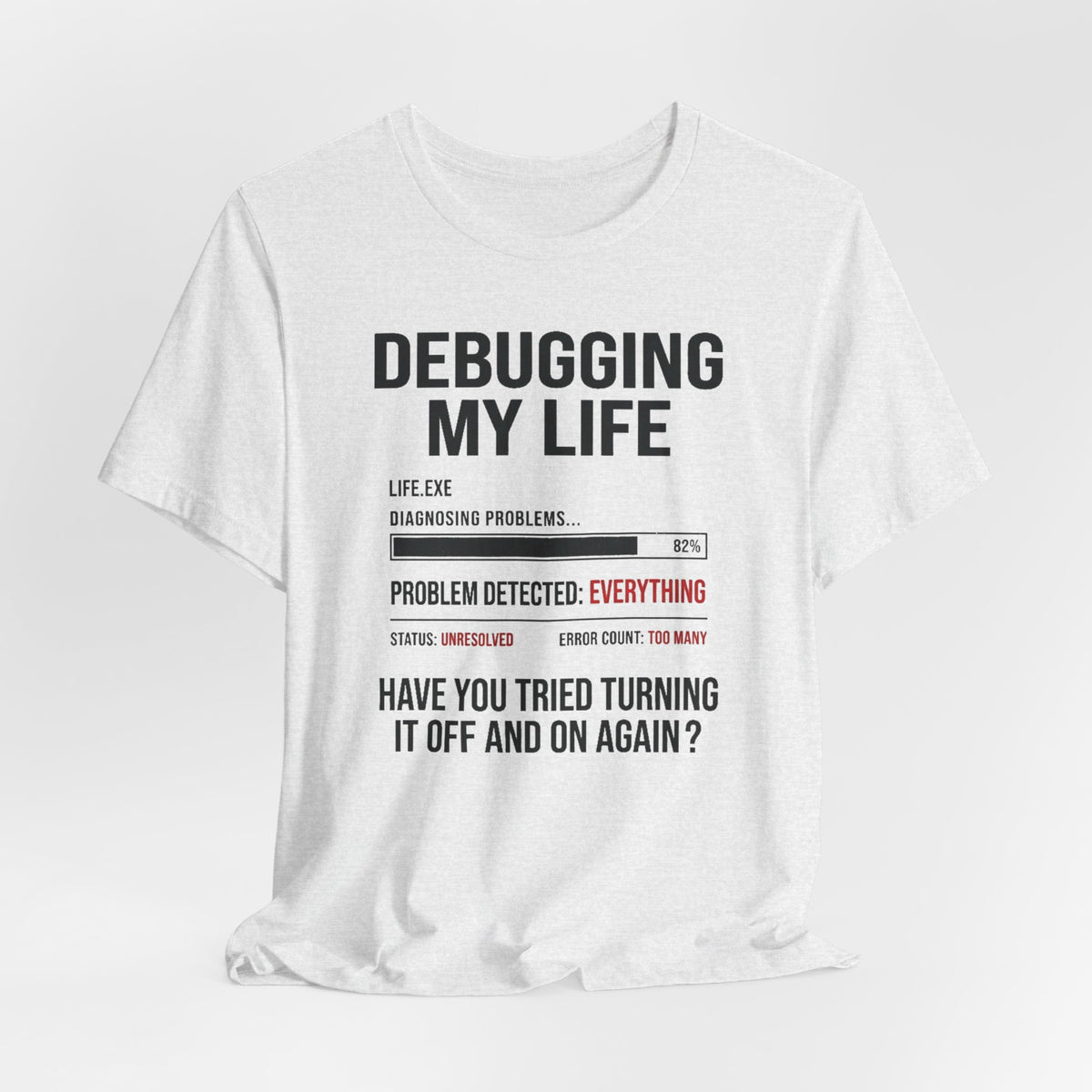 Debugging My Life – Unisex Graphic Tee