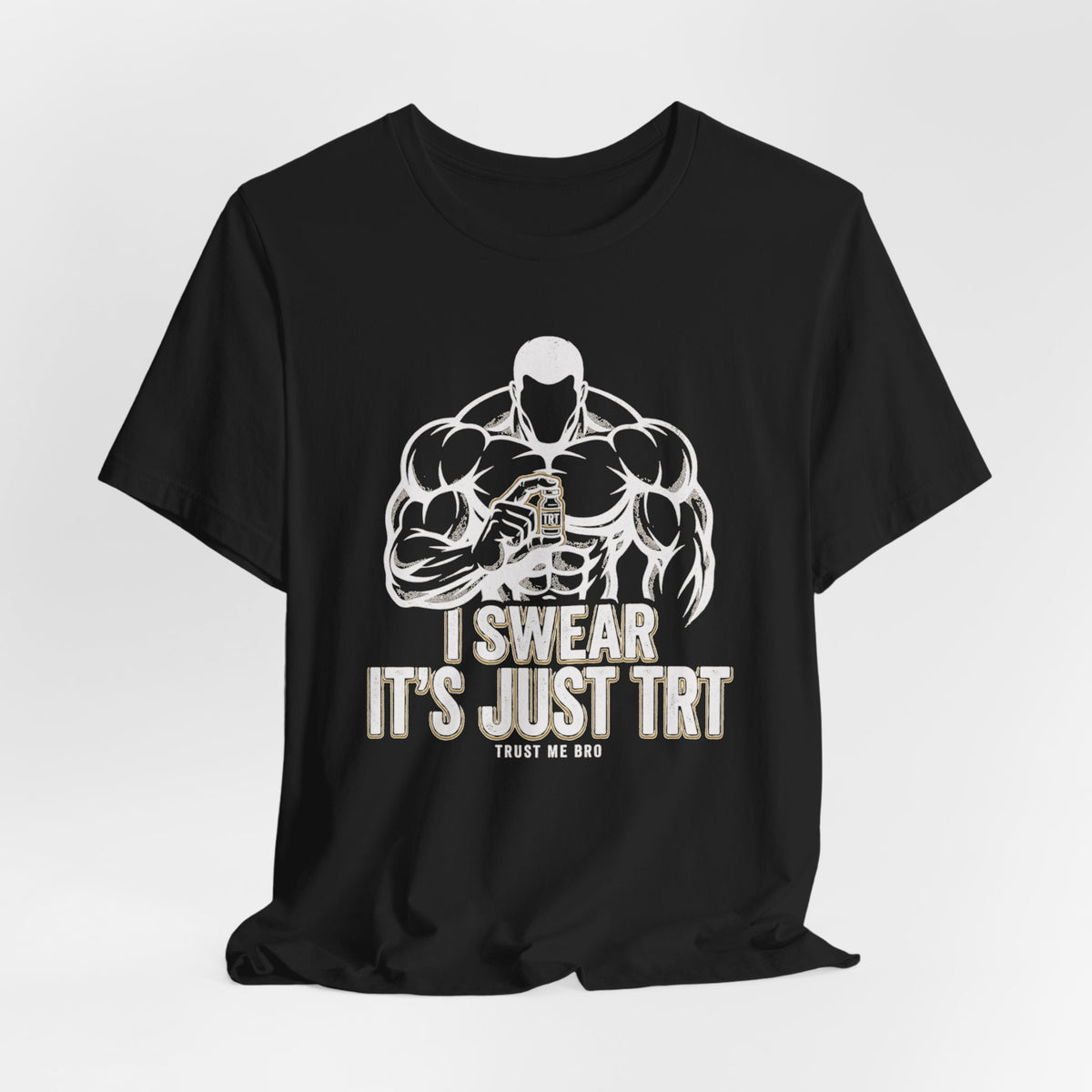 I Swear It’s Just TRT – Unisex Graphic Tee