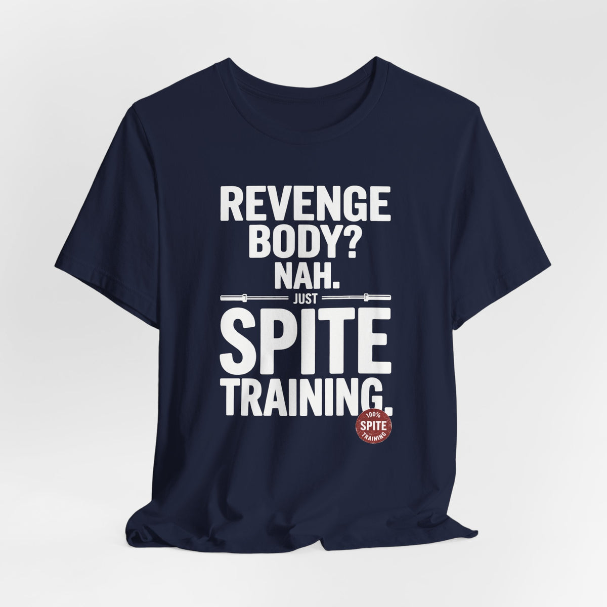Revenge Body? Nah, Just Spite Training – Unisex Graphic Tee