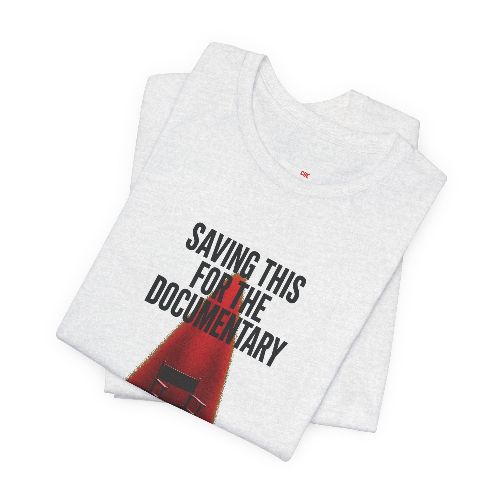 Saving This for the Documentary – Unisex Graphic Tee