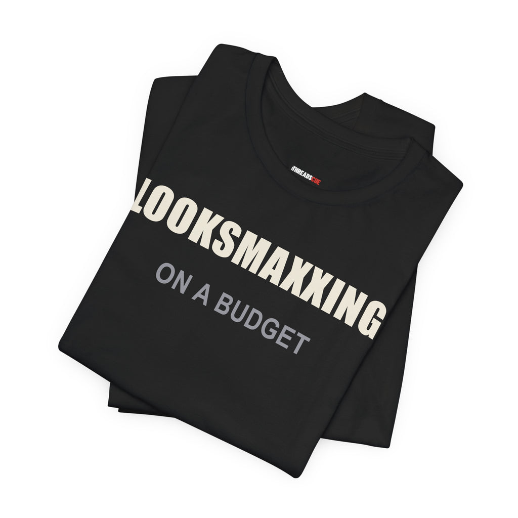 Looksmaxxing on a Budget – Unisex Graphic Tee