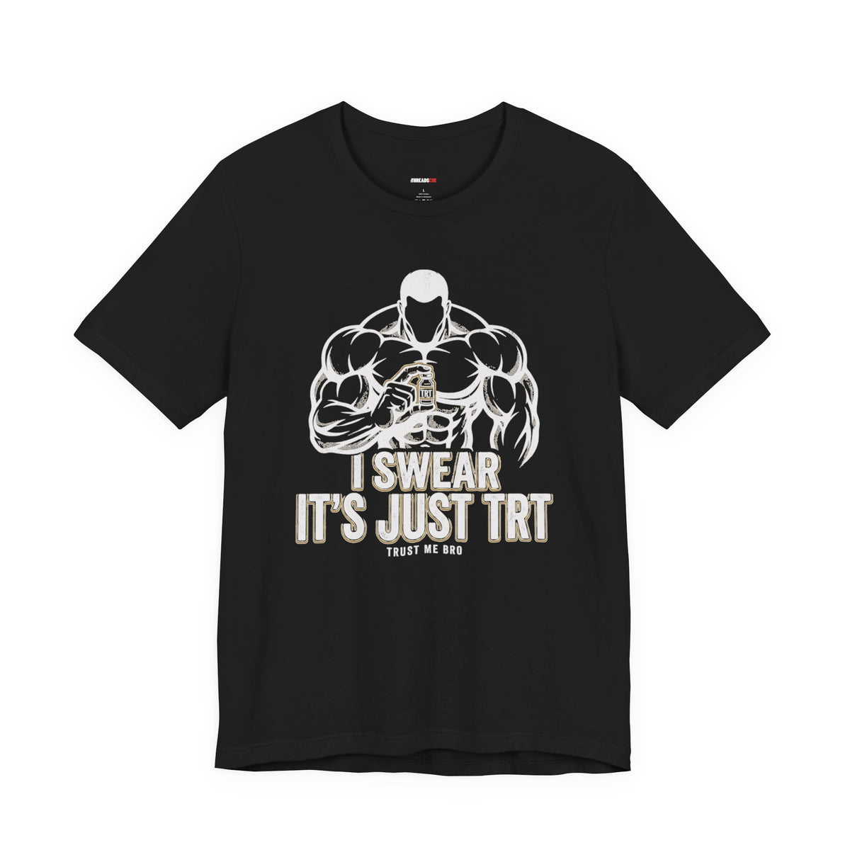 I Swear It’s Just TRT – Unisex Graphic Tee