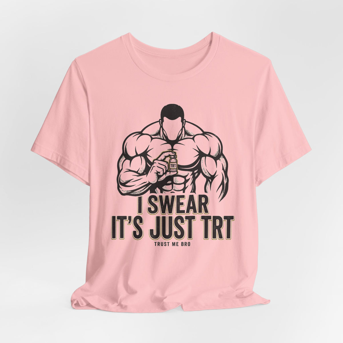 I Swear It’s Just TRT – Unisex Graphic Tee