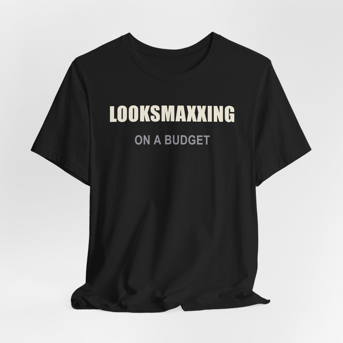 Looksmaxxing on a Budget – Unisex Graphic Tee