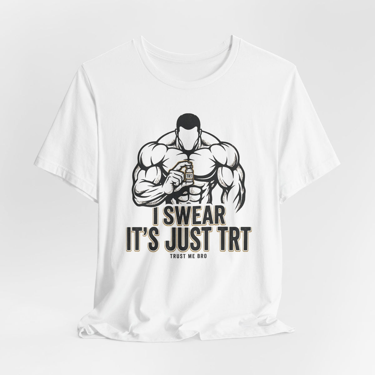I Swear It’s Just TRT – Unisex Graphic Tee