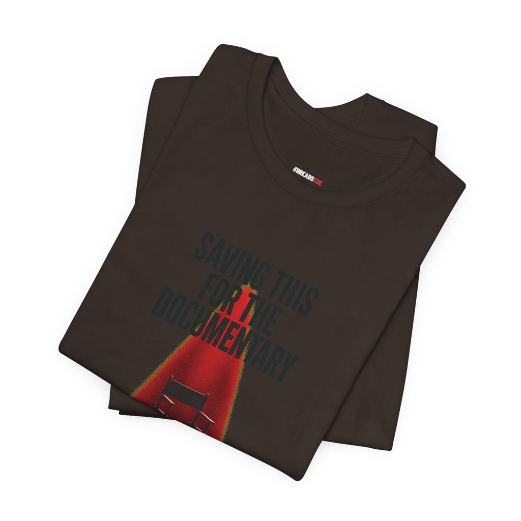 Saving This for the Documentary – Unisex Graphic Tee