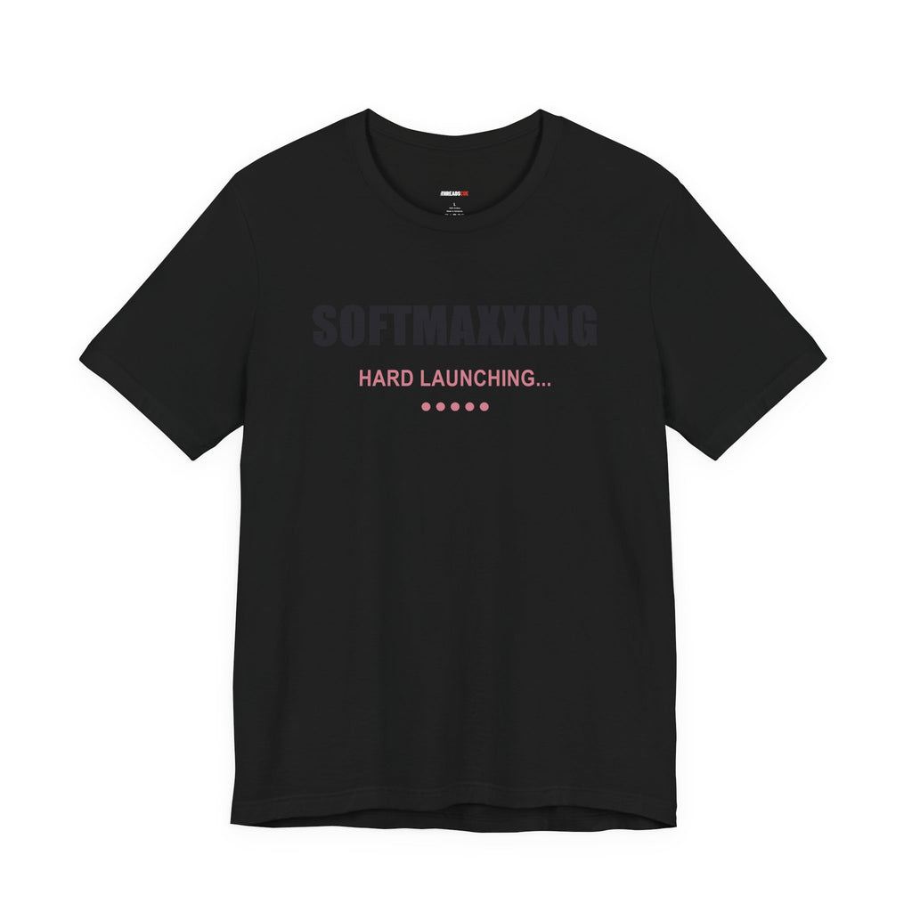 Softmaxxing – Hard Launching – Unisex Graphic Tee