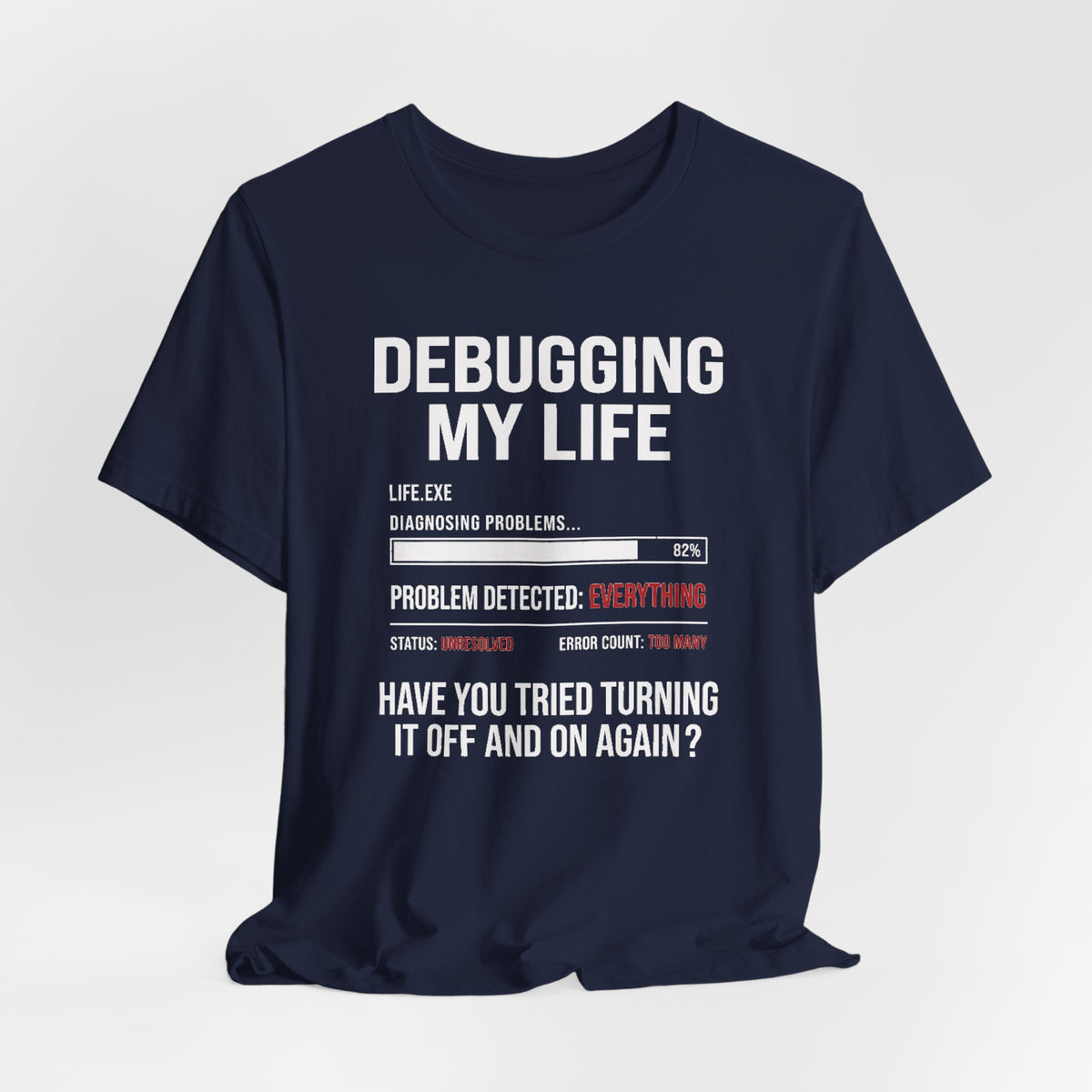 Debugging My Life – Unisex Graphic Tee
