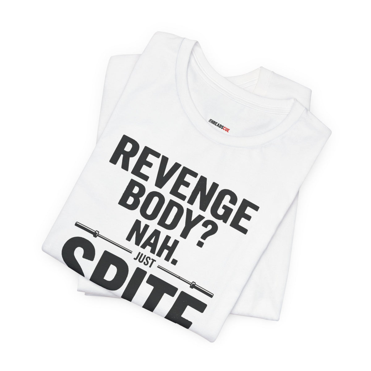 Revenge Body? Nah, Just Spite Training – Unisex Graphic Tee
